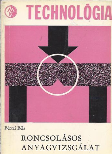 B�rczi B�la - Roncsol�sos anyagvizsg�lat