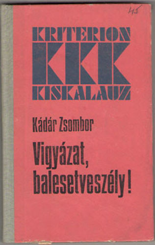 Kádár Zsombor - Vigyázat, balesetveszély!