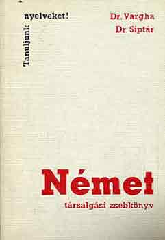 Dr. Vargha-Dr. Siptr - Nmet trsalgsi zsebknyv (Tanuljunk nyelveket!)