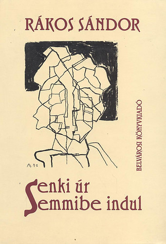 Rákos Sándor - Senki úr semmibe indul - Versek