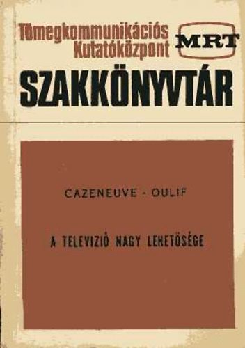 Cazeneuve; Oulif - A telev�zi� nagy lehet�s�ge