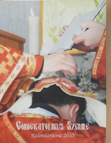 Feczk gnes (szerk.) - Grgkatolikus Szemle Kalendriuma 2010