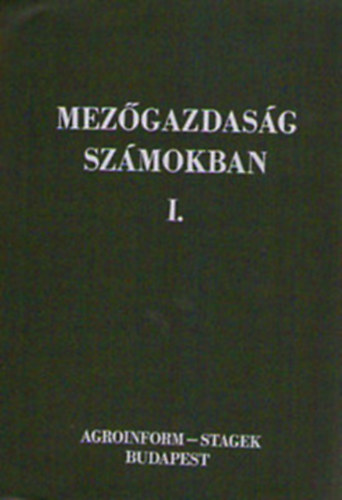 Srkzy Pter (szerk.) - Mezgazdasg szmokban I-II.