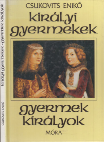 Csukovits Enik� - Kir�lyi gyermekek - gyermek kir�lyok