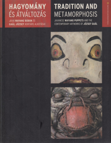 Brittig Vera, Gal Jzsef - Hagyomny s tvltozs (Jvai wayang bbok s Gal Jzsef kortrs alkotsai) - ktnyelv