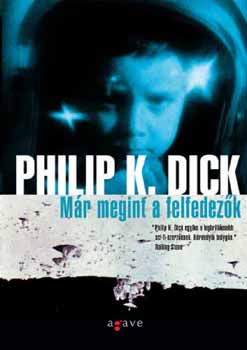 Philip K. Dick - Már megint a felfedezők