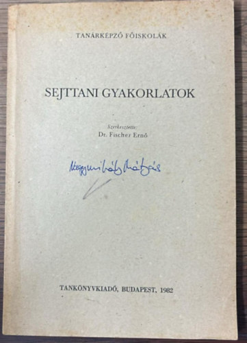 Dr. Fischer Ern� (szerk.) - Sejttani gyakorlatok