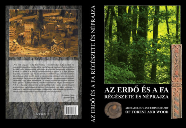 G�m�ri J�nos (szerk.) - Az erd� �s a fa r�g�szete �s n�prajza k�zm�vesipar-t�rt�neti megk�zel�t�sben - Archeology and ethnography of forest and wood