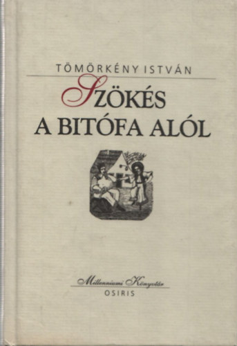 T�m�rk�ny Istv�n - Sz�k�s a bit�fa al�l (Millenniumi K�nyvt�r 50.)