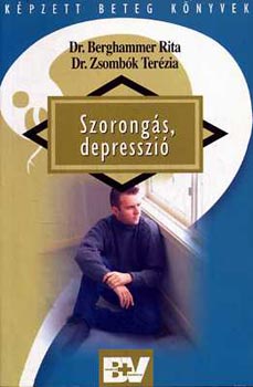Berghammer; Zsombk - Szorongs, depresszi
