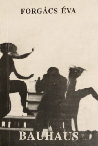 Forgács Éva - Bauhaus