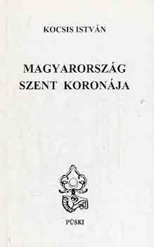 Kocsis Istv�n - Magyarorsz�g Szent Koron�ja