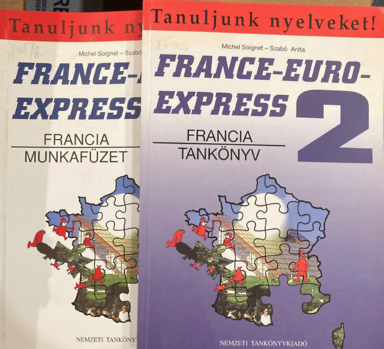 Michel Soignet-Szab� Anita - France-Euro-Express 2 (Tank�nyv + Munkaf�zet) (Tanuljunk nyelveket!)