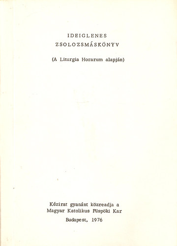Ideiglenes zsolozsm�sk�nyv (A Liturgia Horarum alapj�n)