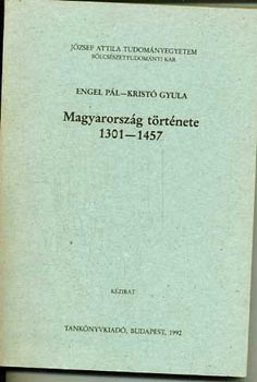 Engel Pl-Krist Gyula - Magyarorszg trtnete 1301-1457