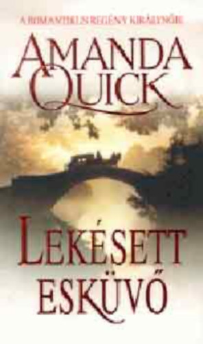 Amanda Quick - Lekésett esküvő
