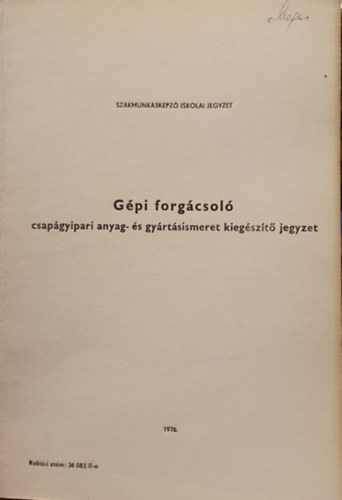 Nagy Istvn (szerk.) - Gpi forgcsol csapgyipari anyag- s gyrtsismeret kiegszt jegyzet