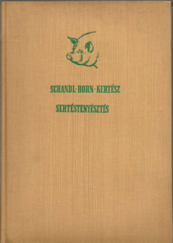 Schandl-Horn-Kertész - Sertéstenyésztés