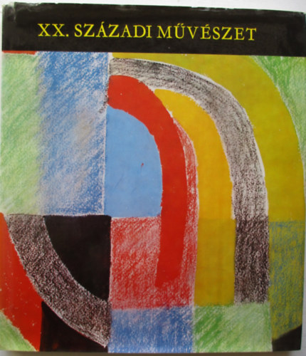 Passuth Krisztina-Pataky Dénes - XX. századi művészet