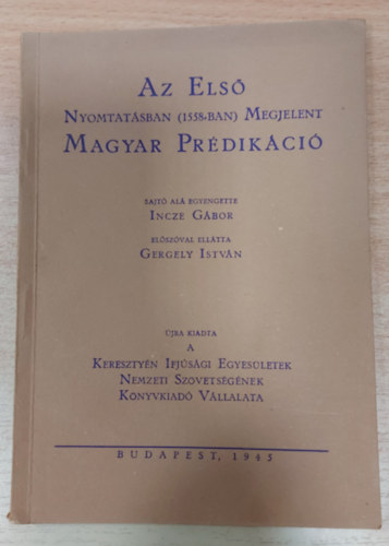 Incze Gábor - Az Első Magyar Prédikáció