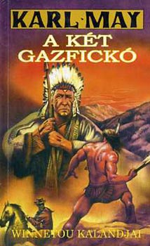 Karl May - A kt gazfick (Winnetou kalandjai)
