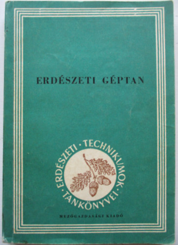 Imrik-Radó-Balogh - Erdészeti géptan