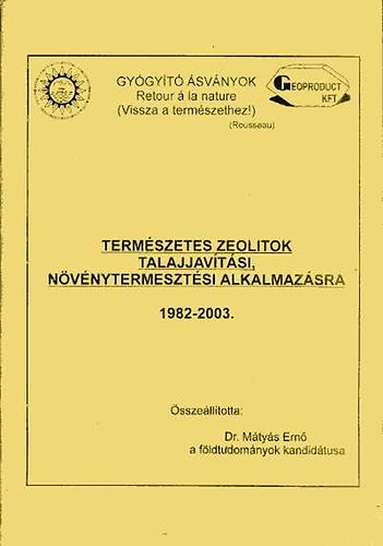 Mtys Ern dr. (szerk.) - Termszetes zeolitok talajjavtsi, nvnytermesztsi alkalmazsra