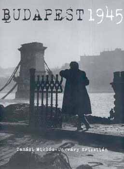Tam�si Mikl�s; Ungv�ry Kriszti�n - Budapest 1945.