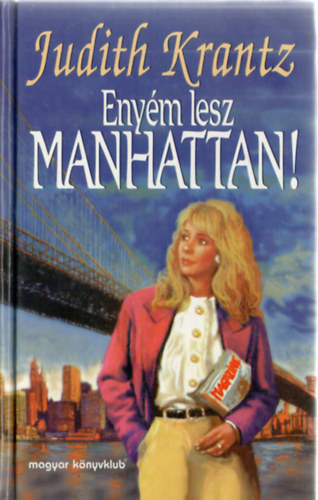 Judith Krantz - Enym lesz Manhattan!