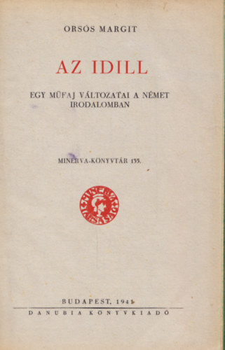 Ors�s Margit - Az idill (Egy m�faj v�ltozatai a n�met irodalomban)