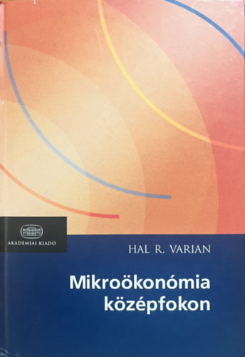 Hal R. Varian - Mikro�kon�mia k�z�pfokon