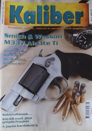 Kalm�r Zolt�n (f�szerk.) - Kaliber - �nv�delmi, vad�sz-, katonai �s sportfegyverek szaklapja / 23.