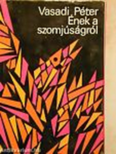 Vasadi P�ter - �nek a szomj�s�gr�l