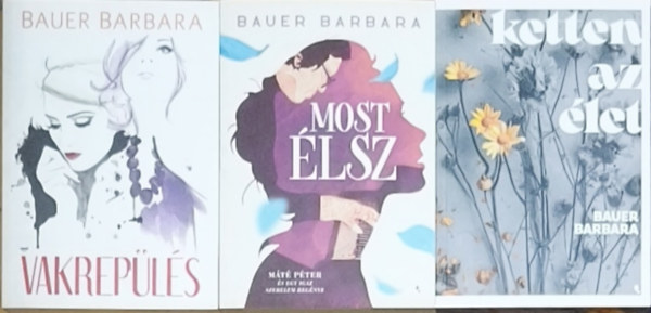Bauer Barbara, Mörk Leonóra - 2db Bauer Barbara + ajándék Mörk Leonóra regény - Most élsz, Vakrepülés + Saját utakon