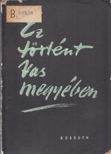 R. Farkas Kl�ri - Ez t�rt�nt Vas megy�ben