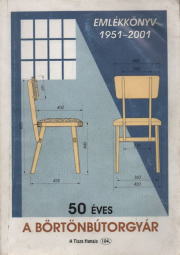 Ol�h Mikl�s (szerk.) - Eml�kk�nyv 1951-2001. 50 �ves a b�rt�nb�torgy�r - Szegedi Csillagb�rt�n T�rt�neti, tudom�nyos, m�dszertani k�zlem�nyek III.