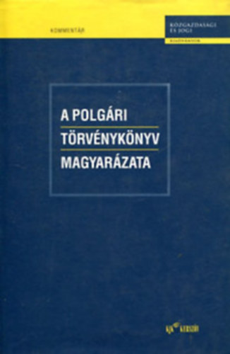 Gellrt Gyrgy (szerk.) - A polgri trvnyknyv magyarzata 1.