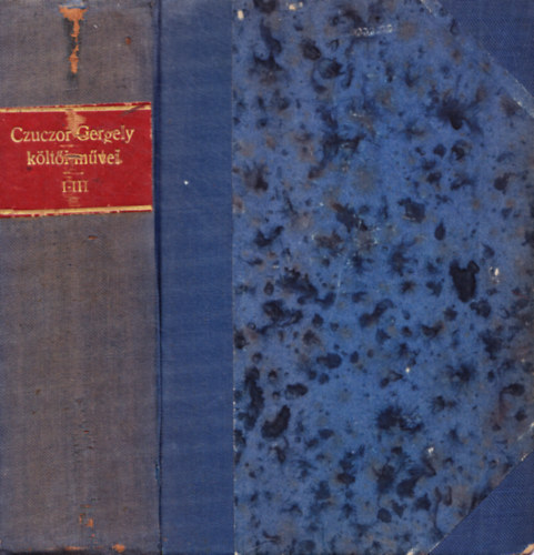 Czuczor Gergely - Czuczor Gergely sszes klti mvei I-III.