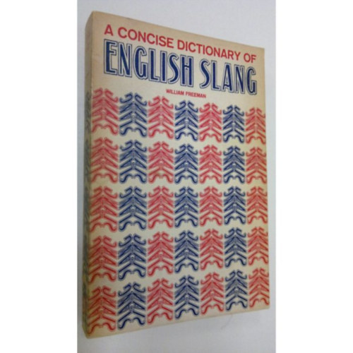 William Freeman - A Concise Dictionary of English Slang