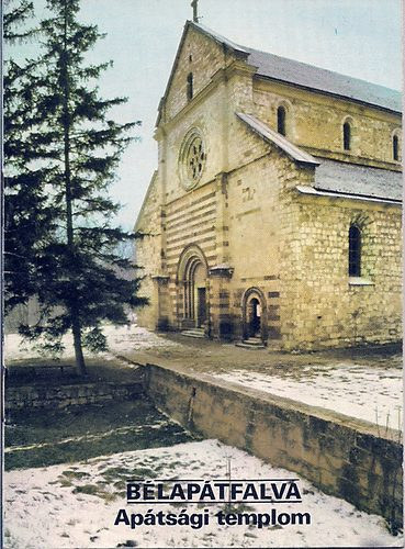 Dercs�nyi Bal�zs (szerk.) - B�lap�tfalva - Ap�ts�gi templom