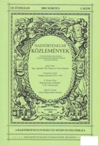 Cskvry Ferenc (fszerkeszt) - Hadtrtnelmi kzlemnyek 122. vfolyam 2009. mrcius 1. szm