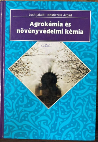 Loch Jakab, Nosticzius �rp�d - Agrok�mia �s n�v�nyv�delmi k�mia