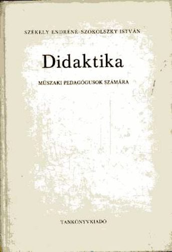 Szkely Endrn-Szolkolszky Istvn - Didaktika (mszaki pedaggusok szmra)