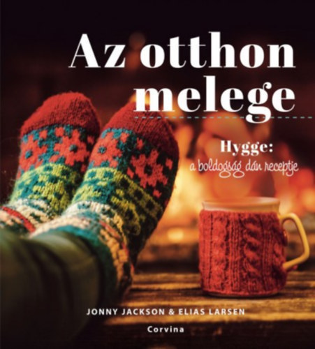 Jonny Jackson, Elias Larsen - Az otthon melege - Hygge: a boldogsg dn receptje