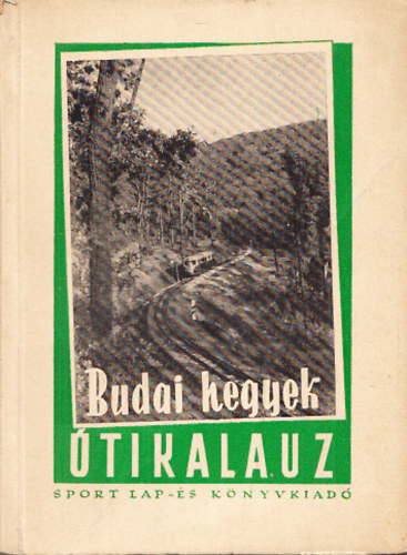 Ppa Mikls dr. - Budai hegyek tikalauz (Kihajthat trkpmellklettel)