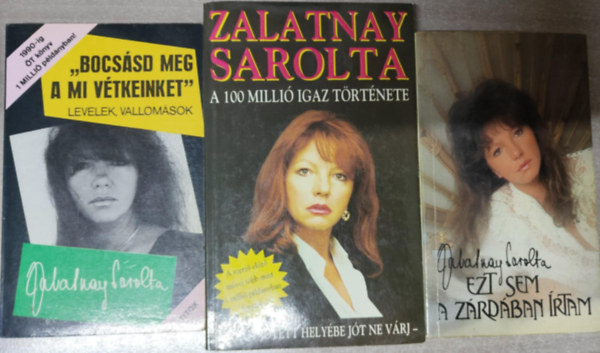 Zalatnay Sarolta - 3 db Zalatnay Sarolta k�nyv: "Bocs�sd meg v�tkeinket" + A 100 milli� igaz t�rt�nete + Ezt sem a z�rd�ban �rtam