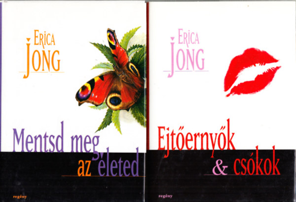 Erica Jong - Mentsd meg az leted + Ejternyk s cskok (2 m)