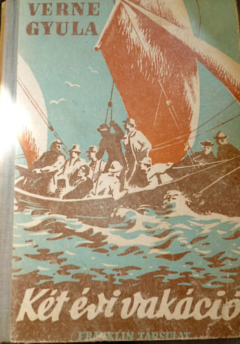 Verne Gyula (Jules Verne) - Két évi vakáció I-II. (egybekötve)