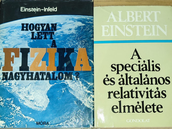 Albert Einstein, Albert Einstein - Leopold Infeld - 2db Albert Einstein m - Albert Einstein-A specilis s ltalnos relativits elmlet, Albert Einstein-Leopold Infeld-A fizika nagyhatalom?