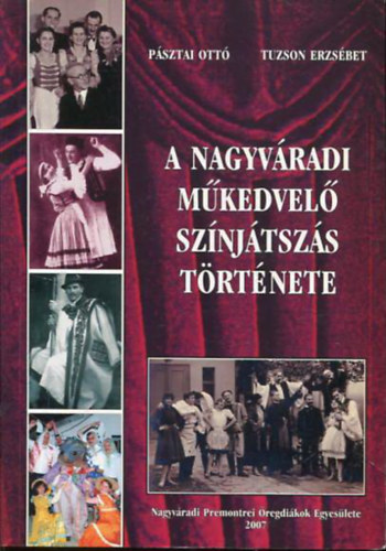 Psztai Ott, Tuzson Erzsbet - A nagyvradi mkedvel sznjtszs trtnete